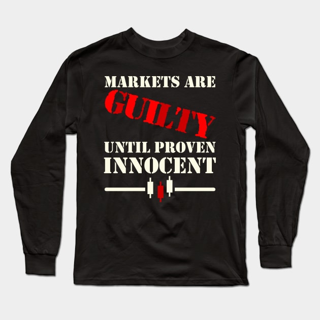 Markets Are Guilty Until Proven Innocent Long Sleeve T-Shirt by BERMA Art